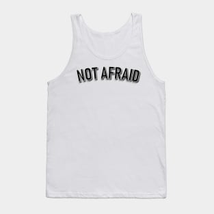 Not Afraid - white Tank Top